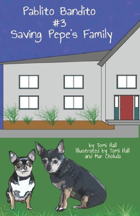 Pablito Bandito #3 Saving Pepe's Family by Tomi Hall