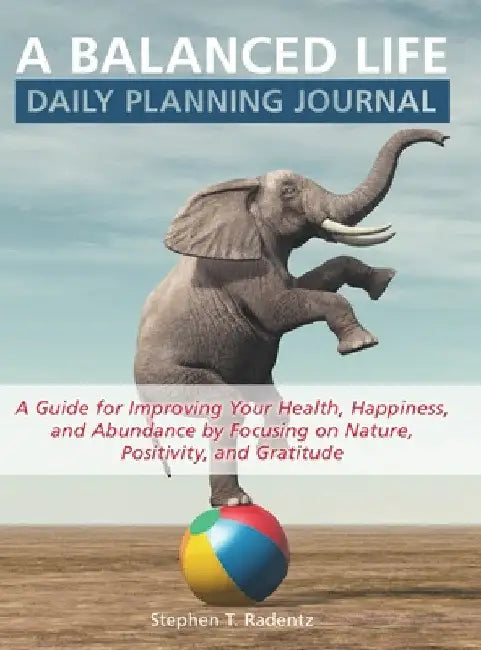 A balanced life daily planning journal by Stephen Radentz