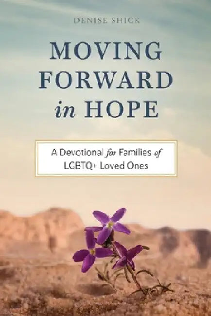 Moving Forward in Hope by Denise Shick
