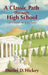 A Classic Path Through High School: Life Lessons for Early Teens by Daniel Hickey