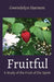 Fruitful: A Study of the Fruit of the Spirit by Gwendolyn Harmon