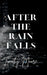 After the Rain Falls by Timothy Moore