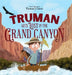 Truman Gets Lost in the Grand Canyon by Thomas J. Carter