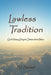Lawless Tradition: God's Victory Despite Christendom's Failure by P. D. Blackwell