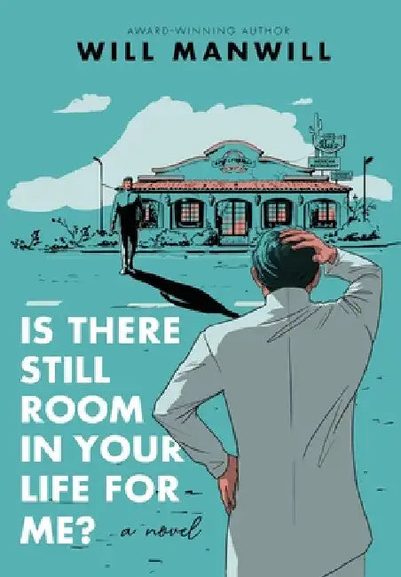 Is There Still Room In Your Life For Me? by Will Manwill