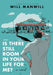 Is There Still Room In Your Life For Me? by Will Manwill