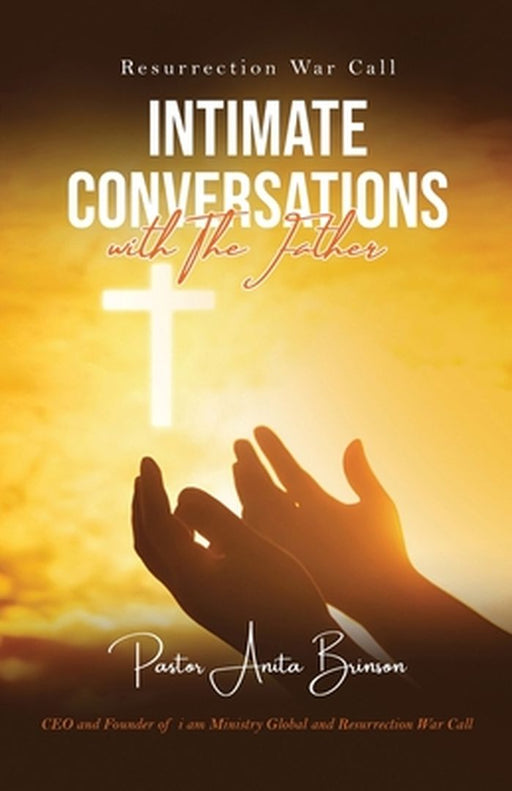 Resurrection War Call: Intimate Conversations with The Father by Anita M. Brinson
