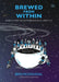 Brewed From Within: Energy for the Entrepreneurial Lifestyle by Ben McDougal, Brad Feld, 20+ Contributing Authors