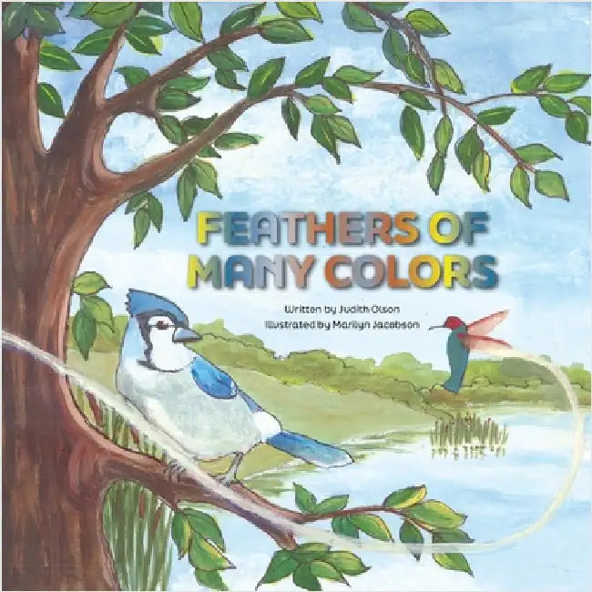 Feathers of Many Colors by Olson, Judith