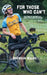 For Those Who Can't: The Story of the First U.S. North-South Bicycle Record by Brendan Walsh