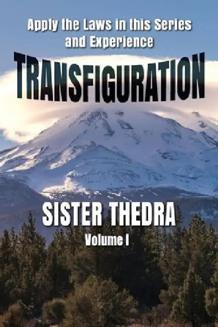Transfiguration Volume I by Sister Thedra