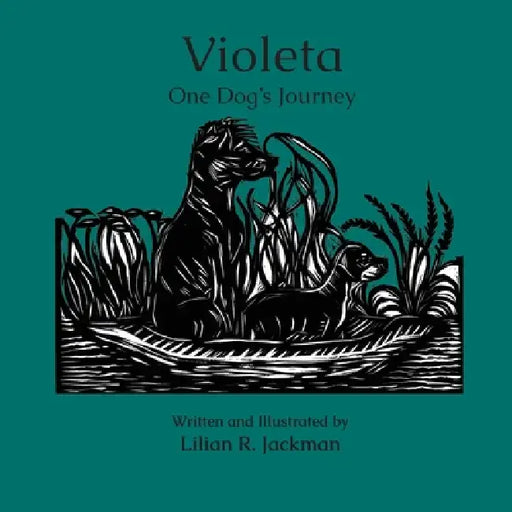 Violetta One Dog's Journey by Lilian R. Jackman