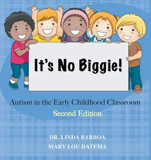 It's No Biggie: Autism in the Early Childhood Classroom by Linda Barboa