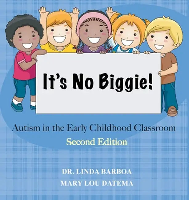 It's No Biggie: Autism in the Early Childhood Classroom by Linda Barboa
