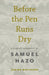 Before the Pen Runs Dry: A Literary Biography of Samuel Hazo by Janine Molinaro