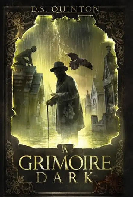 A Grimoire Dark: A Supernatural Thriller by D. S. Quinton