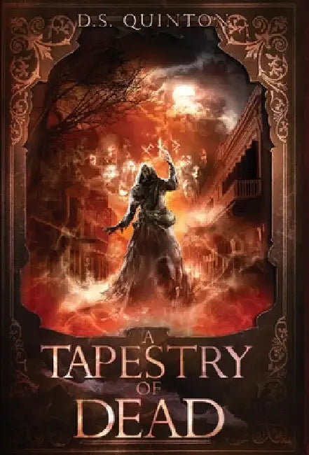 A Tapestry of Dead: A Supernatural Thriller by Ds Quinton