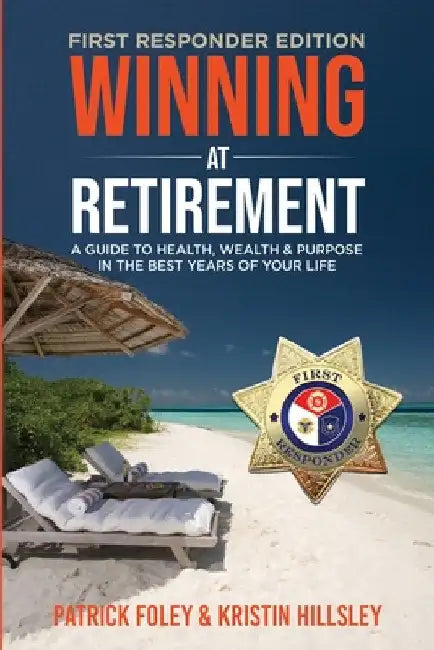 Winning at Retirement (First Responder Edition) by Patrick Foley