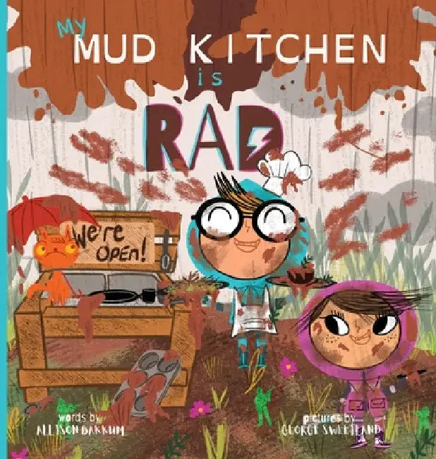 My Mud Kitchen is Rad by Allison Bakkum