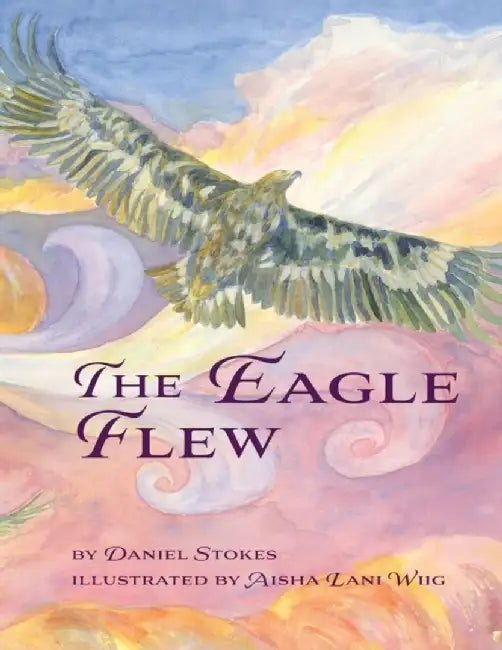 The Eagle Flew by Daniel Stokes