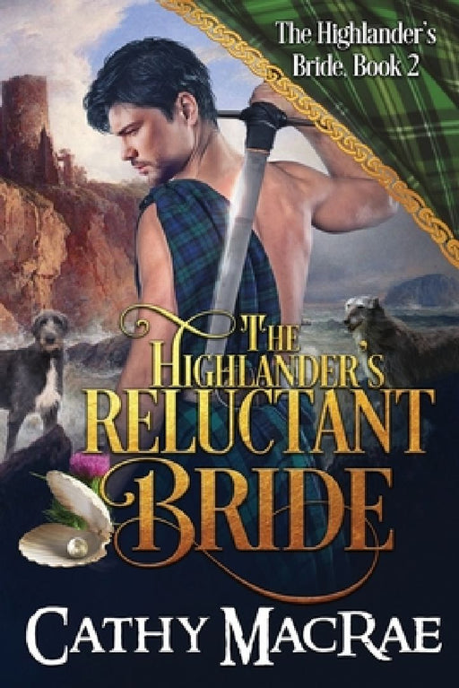 The Highlander's Reluctant Bride: A Scottish Medieval Romance by Cathy MacRae
