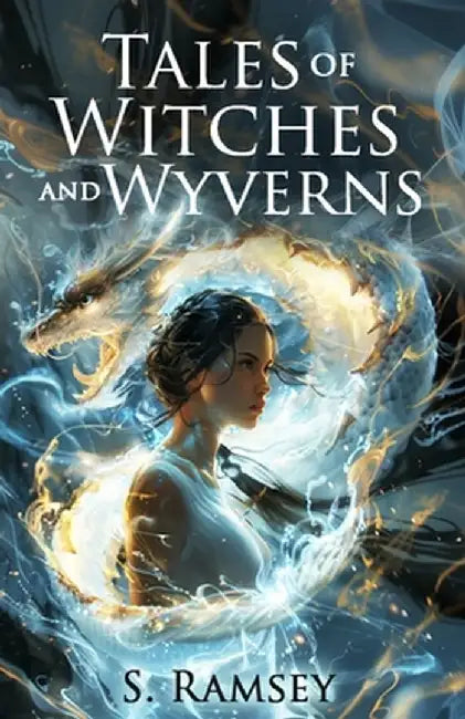 Tales of Witches and Wyverns by S. Ramsey