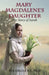 Mary Magdalene's Daughter: The Story of Sarah by Pia Orleane
