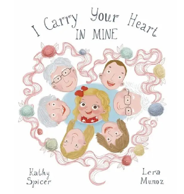 I Carry Your Heart In Mine by Kathy W Spicer