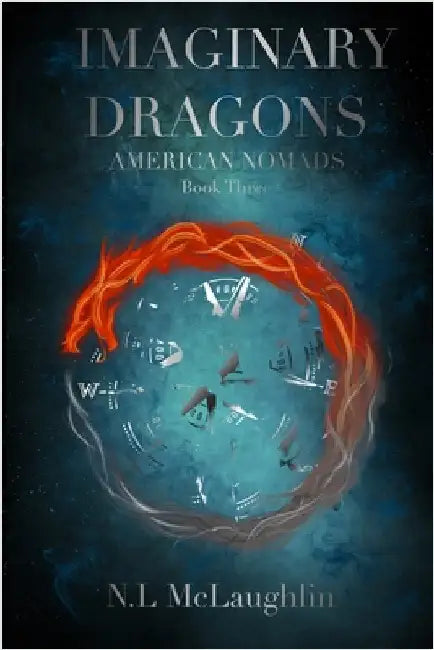 Imaginary Dragons: Book Three of The American Nomads by McLaughlin, N. L.
