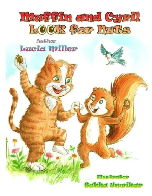 Muffin and Cyril look for Nuts by Lucia Miller