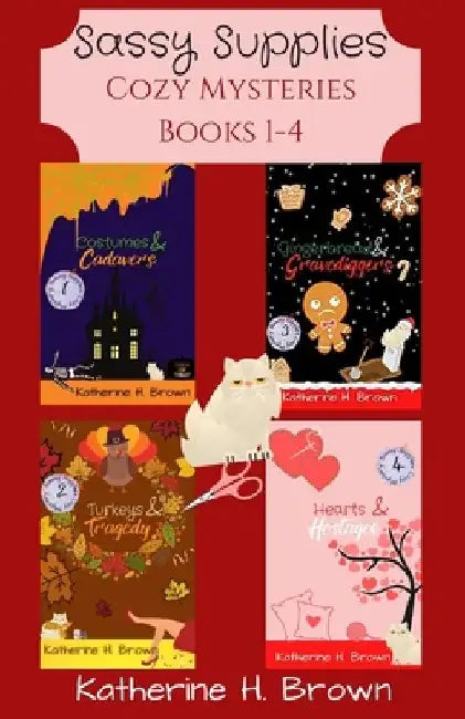 Sassy Supplies Cozy Mysteries Books 1-4 by Katherine H. Brown