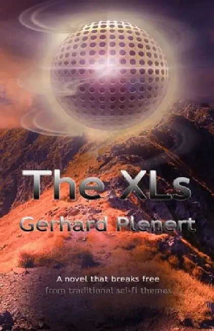 The XLs: A novel that breaks free from traditional sci-fi themes by Gerhard Plenert