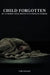 Child Forgotten by Vicki Solochek