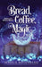 Bread, Coffee, Magic: Baking Up a Magical Midlife, Book 2 by Jessica Rosenberg