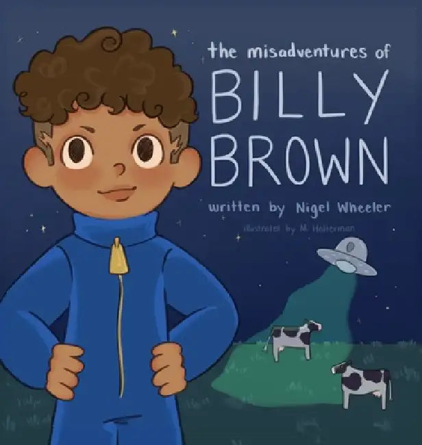 The Misadventures of Billy Brown by Nigel Wheeler, M. Halterman