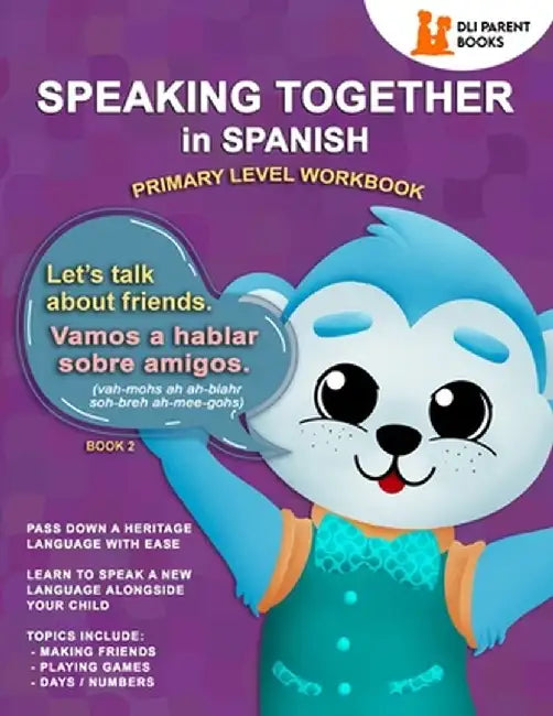 Speaking Together In Spanish: Let's Talk About Friends by Marie T. Urquidi
