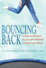 Bouncing Back: A How-to Manual for Joy with Minimal Energy Expenditure by D. Pichardo-Johansson