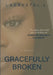 Gracefully Broken by Lakrystal Lovett