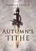 Autumn's Tithe by Hannah Parker