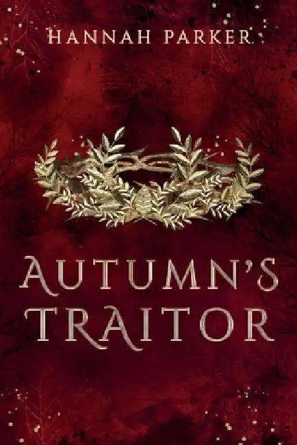 Autumn's Traitor by Parker, Hannah