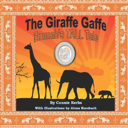 The Giraffe Gaffe: Emmah's TALL Tale by Emmah Hope Kerbs