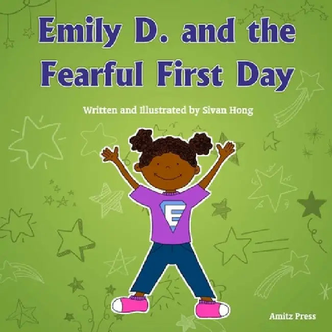 Emily D. and the Fearful First Day by Sivan Hong