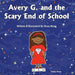 Avery G. and the Scary End of School by Sivan Hong