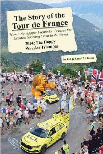 The Story of the 2024 Tour de France: The Happy Warrior Triumphs by McGann, Bill