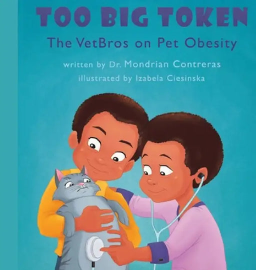 Too Big Token The VetBros on Pet Obesity by Mondrian R. Contreras