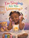 I'm Singing, Are You Listening? by Rhashida Brown