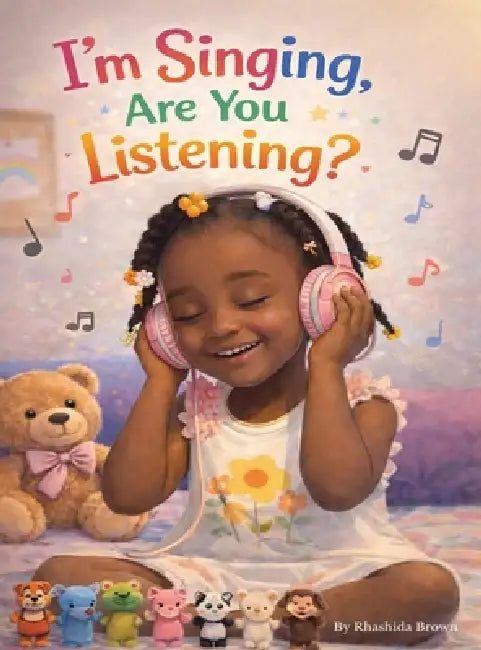 I'm Singing, Are You listening? by Rhashida Brown