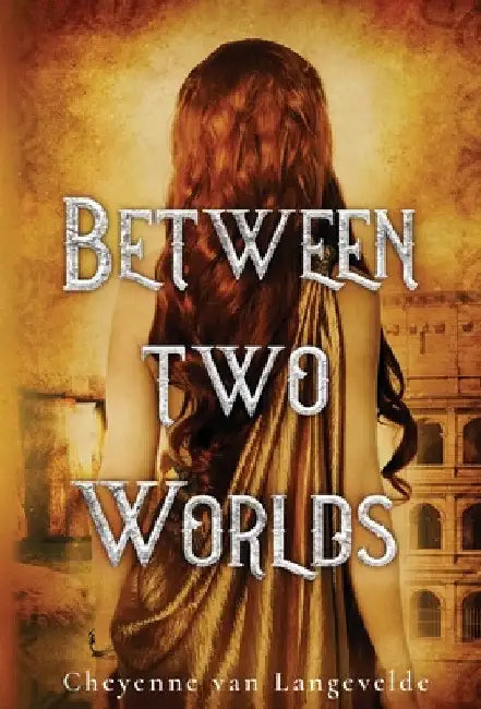 Between Two Worlds by Cheyenne Van Langevelde