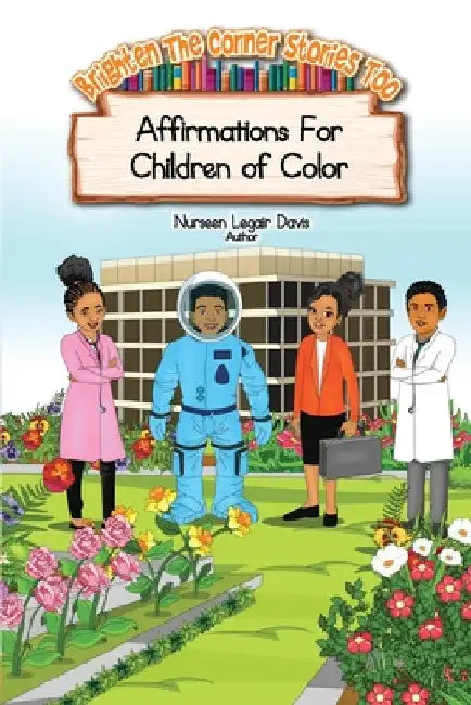 Brighten The Corner Stories: Affirmation For Children of Color by Nurseen Legair Davis