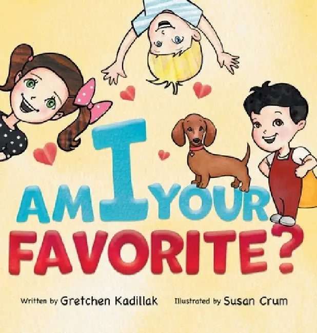 Am I Your Favorite? by Gretchen Kadillak